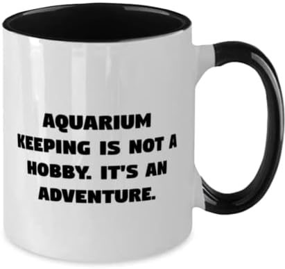 Шутливые подаръци за съхранение на аквариума, за Съхранение на аквариум - това не е хоби. Това е едно приключение,